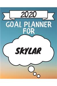 2020 Goal Planner For Skylar: 2020 New Year Planner Goal Journal Gift for Skylar / Notebook / Diary / Unique Greeting Card Alternative