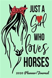 Just A Girl Who Loves Horses 2020 Planner/Journal