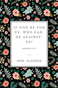 If God be for us, who can be against us?