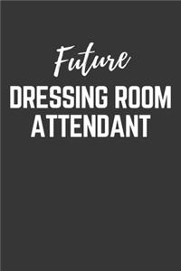 Future Dressing Room Attendant Notebook