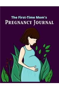 The First-Time Mom's Pregnancy Journal