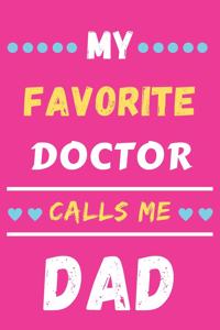 My Favorite Doctor Calls Me Dad: lined notebook, Gift for doctor