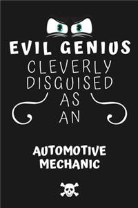 Evil Genius Cleverly Disguised As An Automotive Mechanic: Perfect Gag Gift For An Evil Automotive Mechanic Who Happens To Be A Genius! - Blank Lined Notebook Journal - 120 Pages 6 x 9 Format - Office - Birt