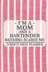 I'm a Mom and a Bartender Nothing Scares Me Weekly Meal Planner