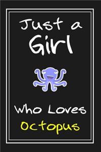 Just a Girl Who Loves Octopus
