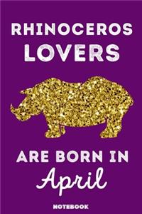 Rhinoceros Lovers Are Born In April