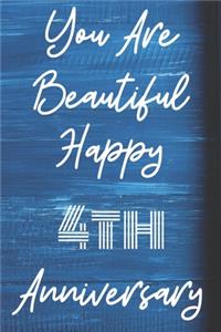 You Are Beautiful Happy 4th Anniversary