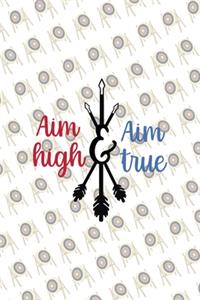 Aim High Aim True