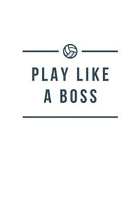 Play Like A Boss