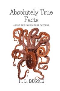 Absolutely True Facts about the Pacific Tree Octopus: A Short Story
