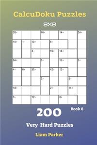CalcuDoku Puzzles - 200 Very Hard Puzzles 8x8 Book 8
