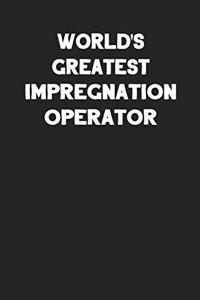 World's Greatest Impregnation Operator