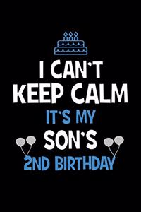 I Can't Keep Calm It's My Son's 2nd Birthday