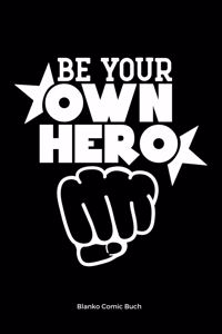 Be Your Own Hero - Blanko Comic Buch
