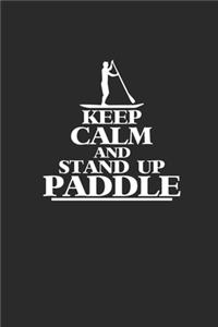 Keep Calm and Stand Up Paddle