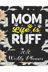 Mom life is Ruff 2020 Weekly Planner