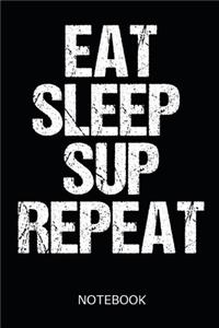 Eat Sleep Sup Repeat Notebook