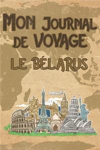 Mon Journal de Voyage le Bélarus: 6x9 Carnet de voyage I Journal de voyage avec instructions, Checklists et Bucketlists, cadeau parfait pour votre séjour au Bélarus et pour chaque vo