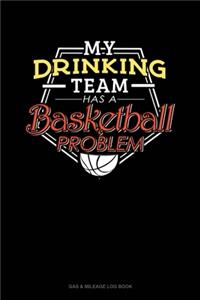 My Drinking Team Has A Basketball Problem