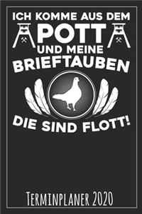 Ich komme aus dem Pott und meine Brieftauben die sind flott! Terminplaner 2020