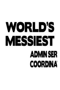 World's Messiest Admin Services Coordinator