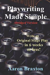 Playwriting Made Simple-Abridged Version