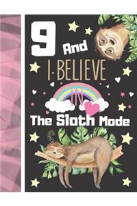 9 And I Believe In The Sloth Mode