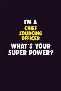 I'M A Chief sourcing officer, What's Your Super Power?