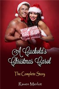 Cuckold's Christmas Carol - The Complete Story