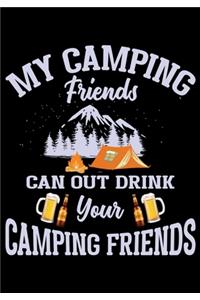 My Camping Friends Can Out Drink Your Camping Friends