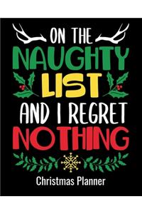 On The Naughty List And I Regret Nothing Christmas Planner