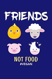 Friends Not Food #Vegan: Vegan Journal, Vegetarian Notebook, Veggies Note-taking Planner Book, Animals Vegan Quote Activist Gifts