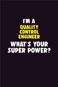 I'M A Quality Control Engineer, What's Your Super Power?