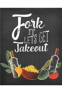 Fork It Lets Get Takeout