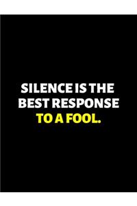 Silence Is The Best Response To A Fool