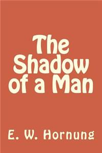 The Shadow of a Man