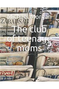 club of teenage moms