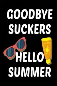 Goodbye Suckers Hello Summer