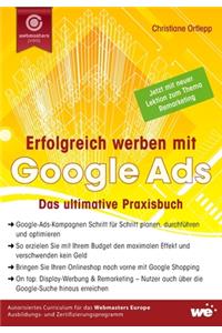 Erfolgreich werben mit Google Ads: Das ultimative Praxisbuch