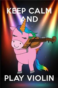 Keep Calm and Play Violin