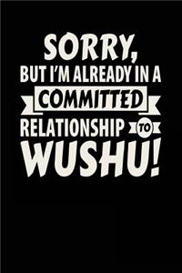 Sorry, But I'm Already In A Committed Relationship To Wushu!