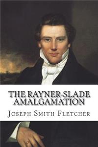 The Rayner-Slade Amalgamation