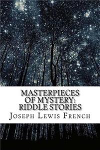 Masterpieces of Mystery: Riddle Stories