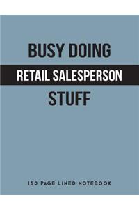 Busy Doing Retail Salesperson Stuff