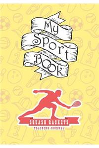 My Sport Book - Squash Rackets Training Journal