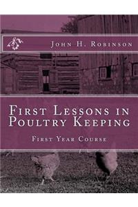 First Lessons in Poultry Keeping