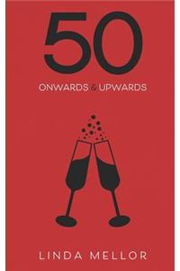 50 Onwards & Upwards