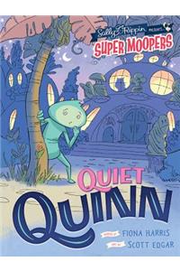 Super Moopers: Quiet Quinn
