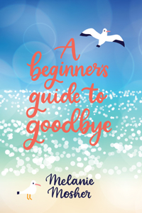 Beginner's Guide to Goodbye