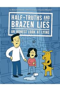 Half-Truths and Brazen Lies